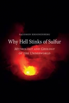 Subterranean Homesick Blues: Salomon Kroonenberg’s “Why Hell Stinks of Sulfur”